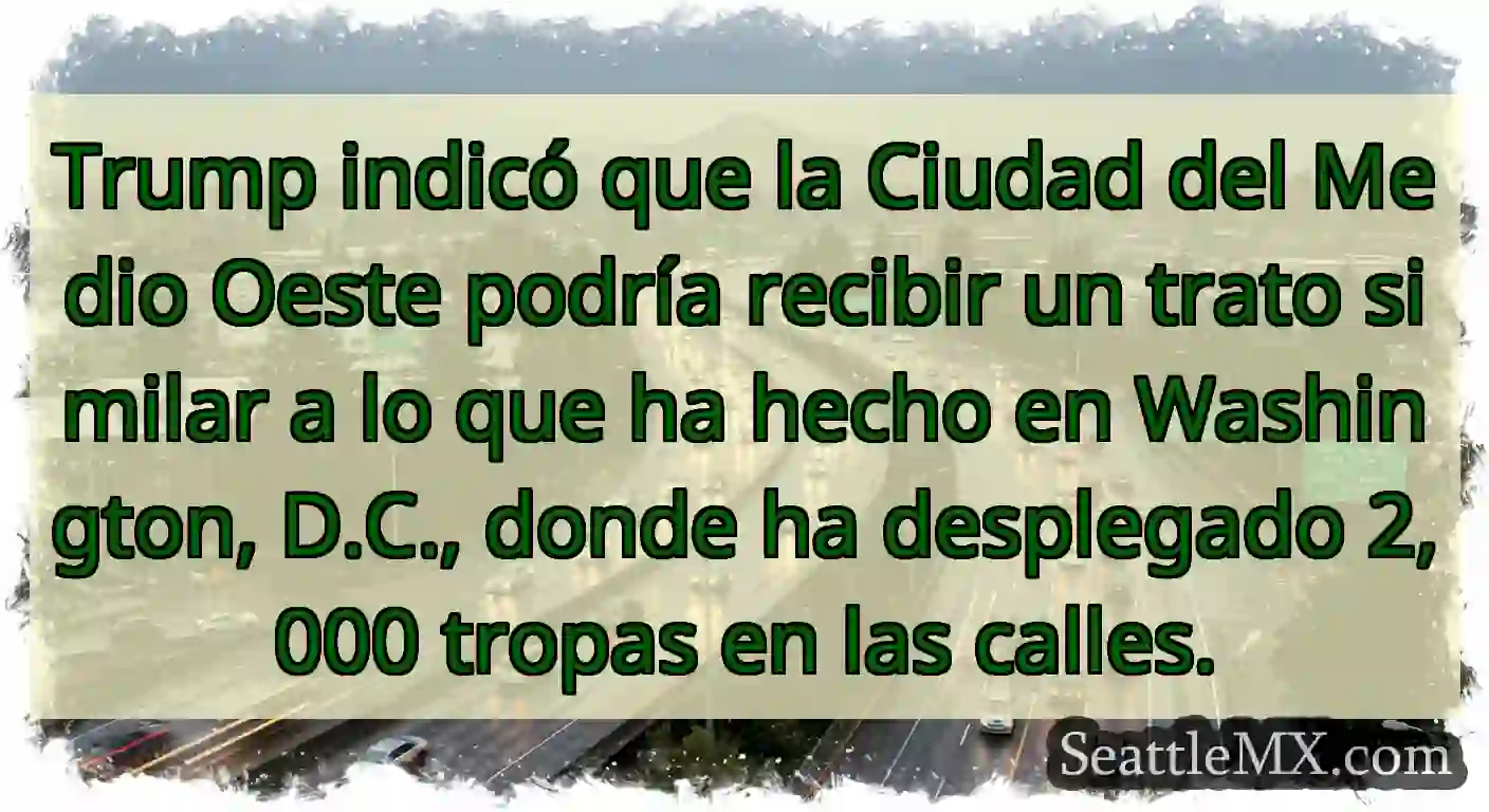 Trump indicó que la Ciudad del Medio Oeste podría