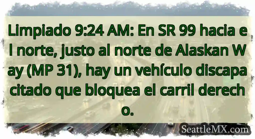 Limpiado 9:24 AM: En SR 99 hacia el norte, justo