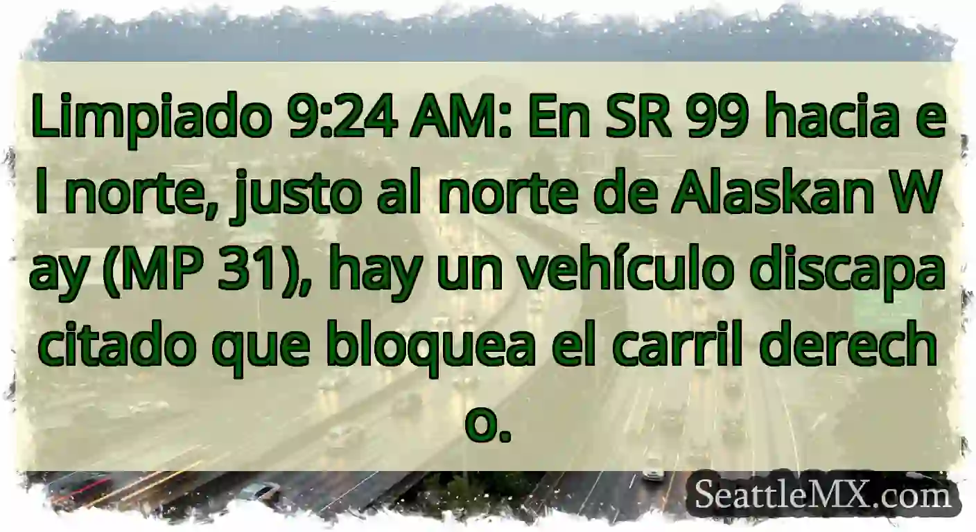 Limpiado 9:24 AM: En SR 99 hacia el norte, justo