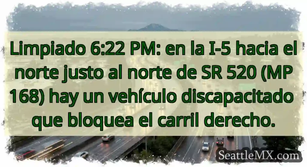 Limpiado 6:22 PM: en la I-5 hacia el norte justo
