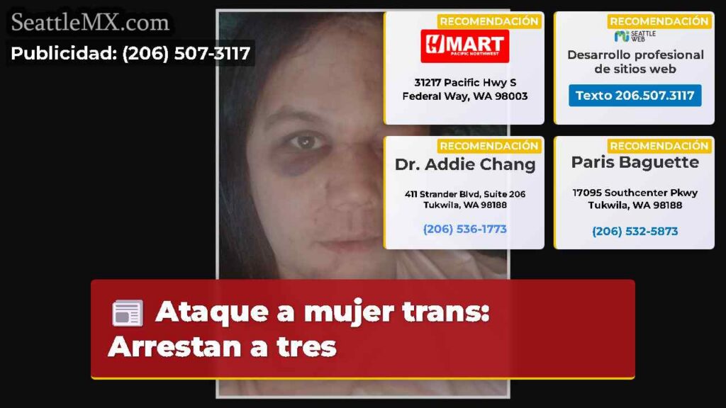 Noticias De Seattle 4 Ataque a mujer trans: Arrestan a tres