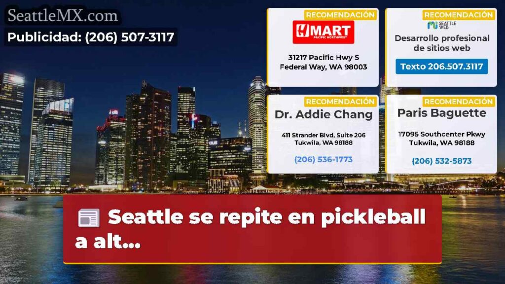 Noticias De Seattle 2 Seattle se repite en pickleball a alt...