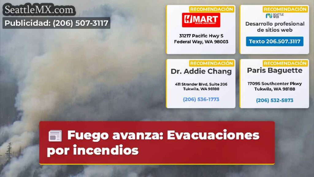 Fuego avanza: Evacuaciones por incendios