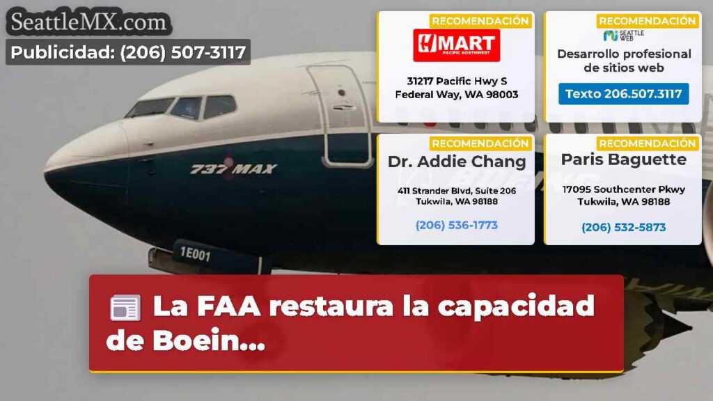 Noticias De Seattle 4 La FAA restaura la capacidad de Boein...