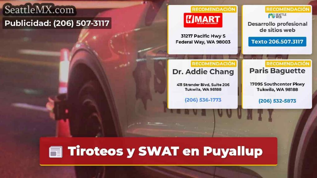 Tiroteos y SWAT en Puyallup
