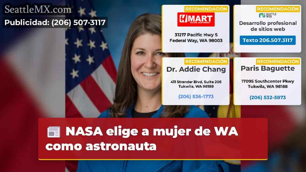 Noticias De Seattle 3 NASA elige a mujer de WA como astronauta