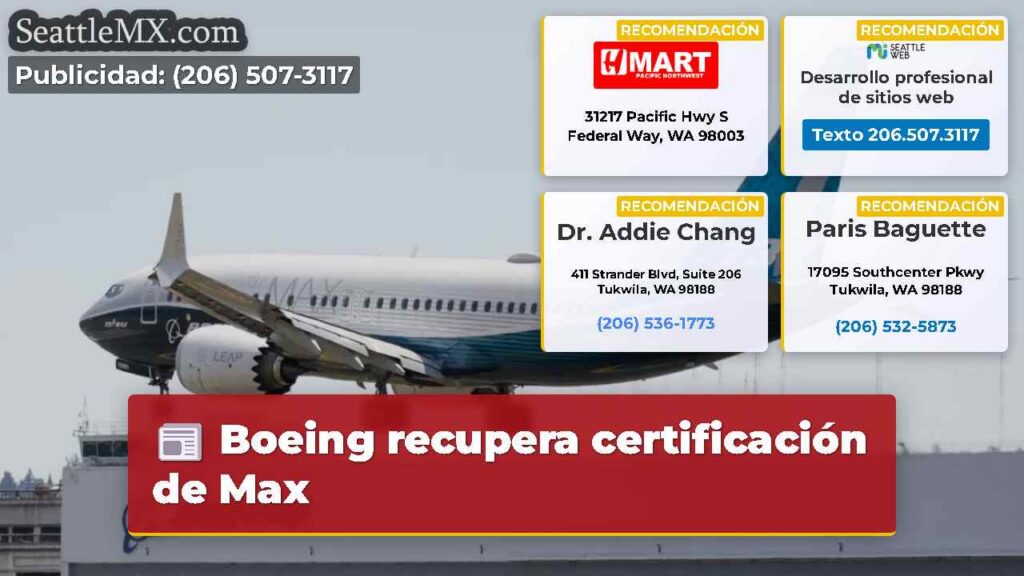 Noticias De Seattle 2 Boeing recupera certificación de Max