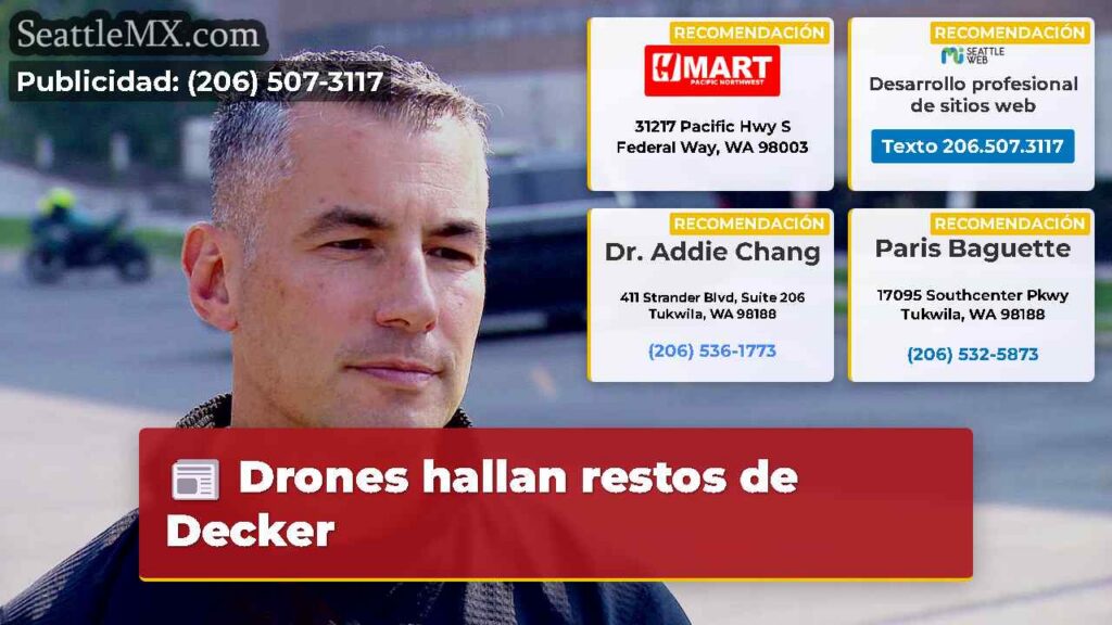 Noticias De Seattle 3 Drones hallan restos de Decker