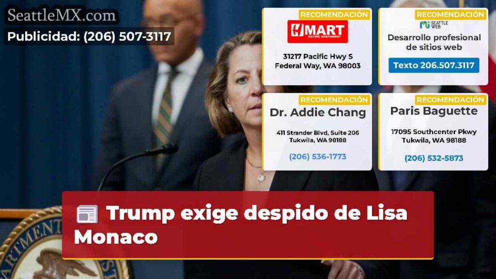 Trump exige despido de Lisa Monaco