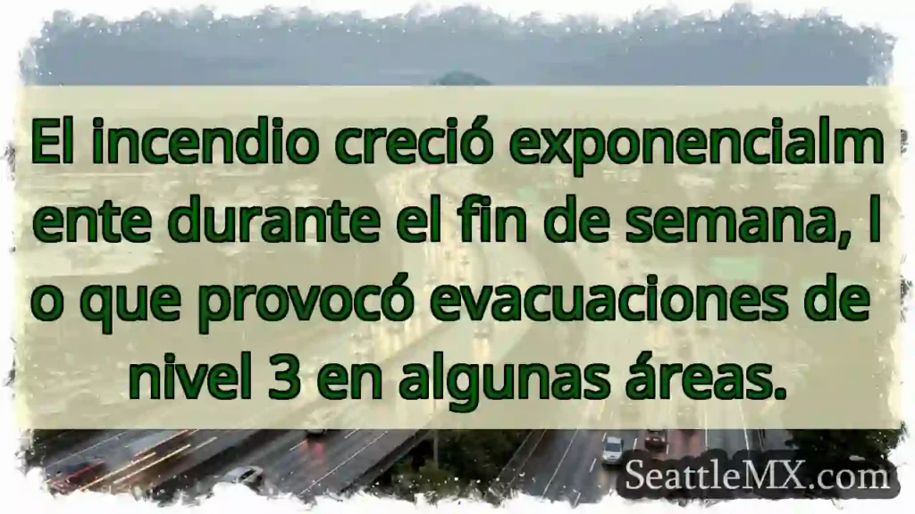 El incendio creció exponencialmente durante el