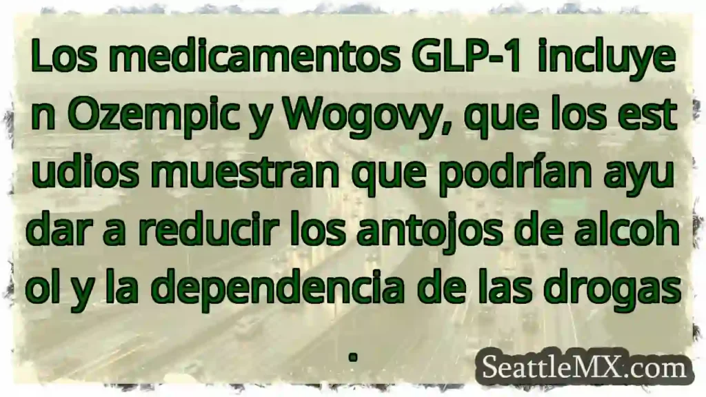 Los medicamentos GLP-1 incluyen Ozempic y Wogovy,
