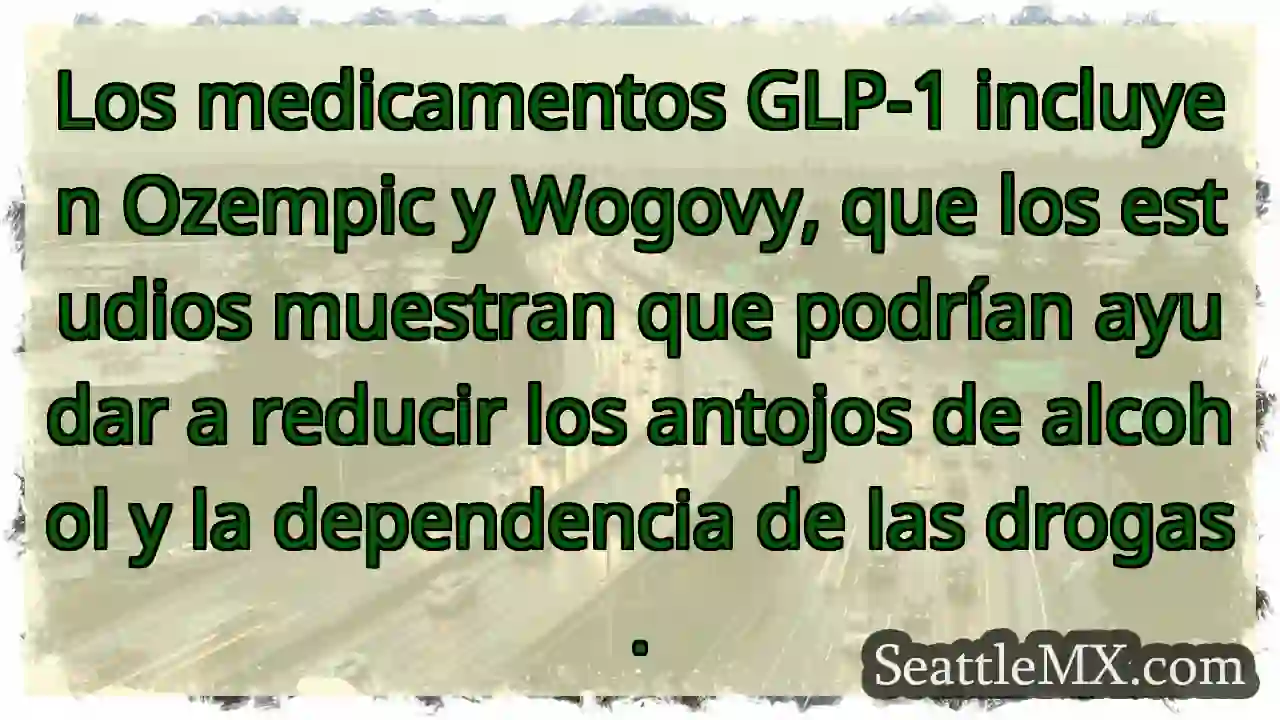 Los medicamentos GLP-1 incluyen Ozempic y Wogovy,