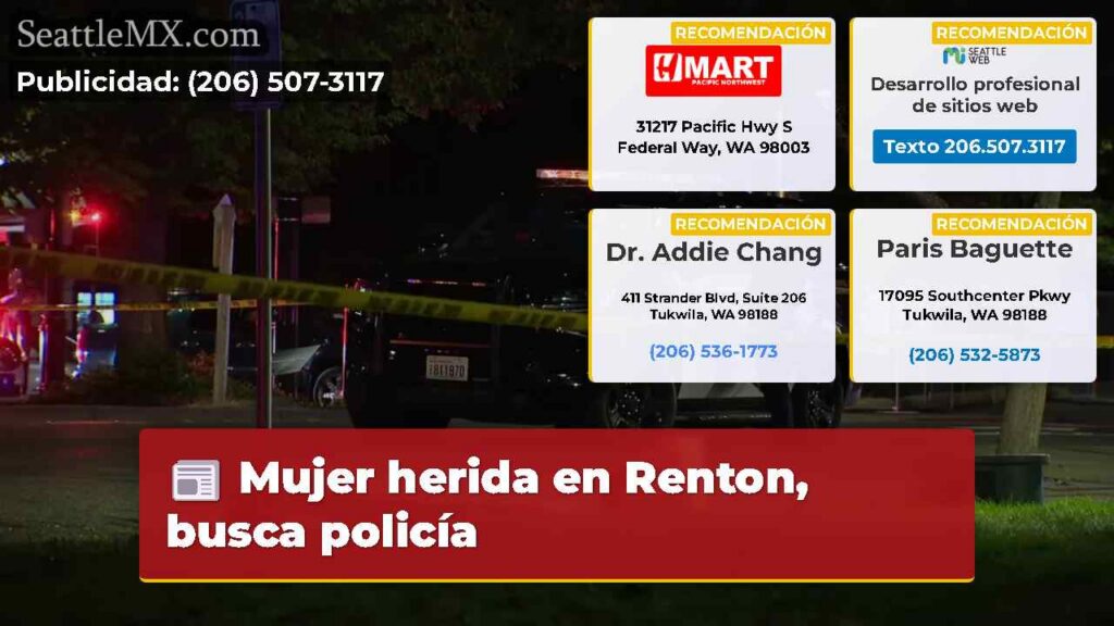 Mujer herida en Renton, busca policía