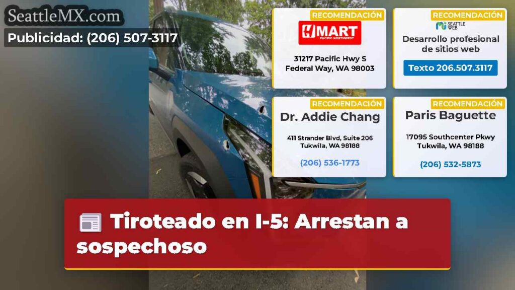 Tiroteado en I-5: Arrestan a sospechoso