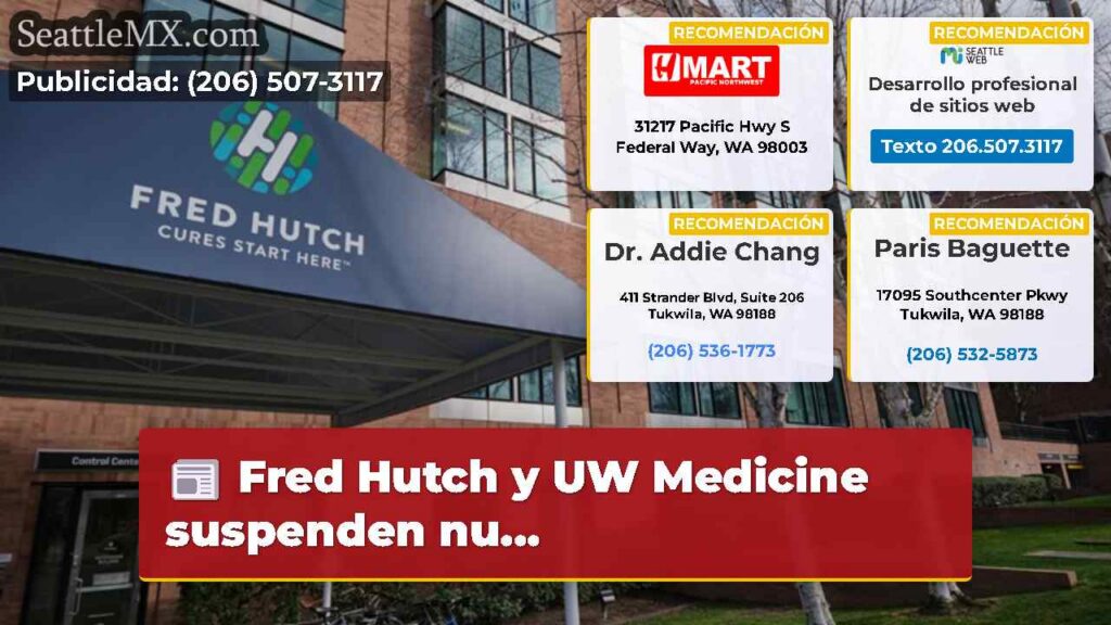 Fred Hutch y UW Medicine suspenden nu...