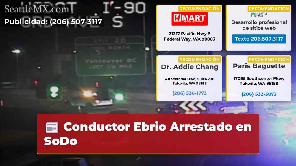 Conductor Ebrio Arrestado en SoDo