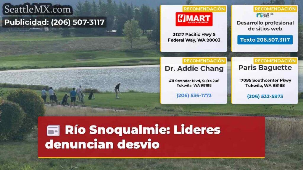 Río Snoqualmie: Lideres denuncian desvio