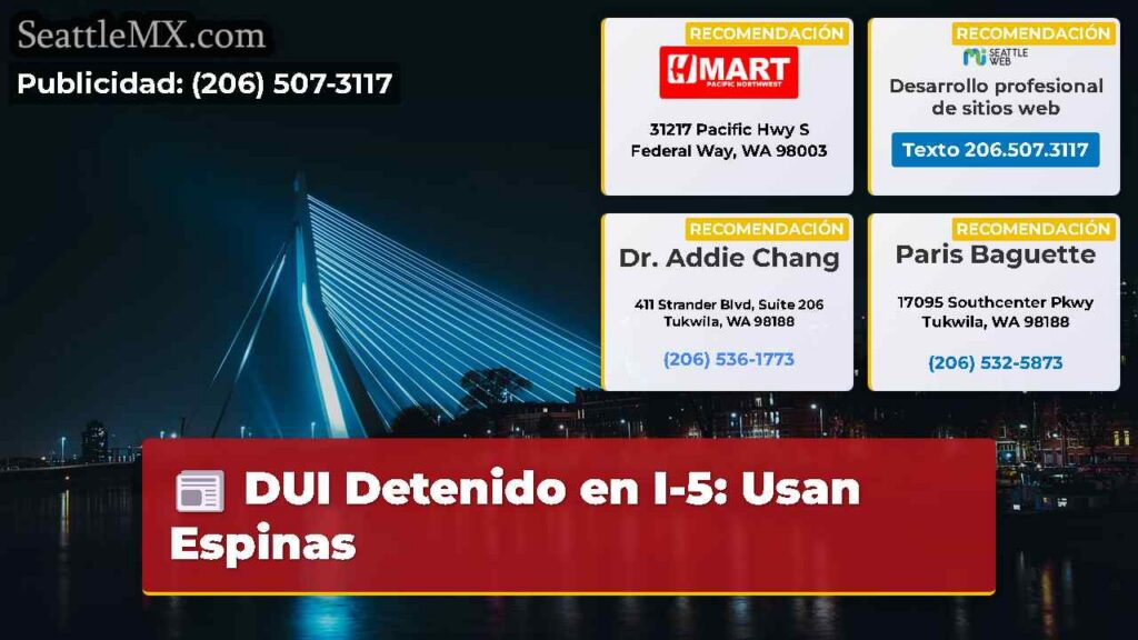 DUI Detenido en I-5: Usan Espinas