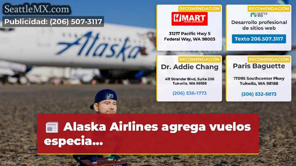Alaska Airlines agrega vuelos especia...