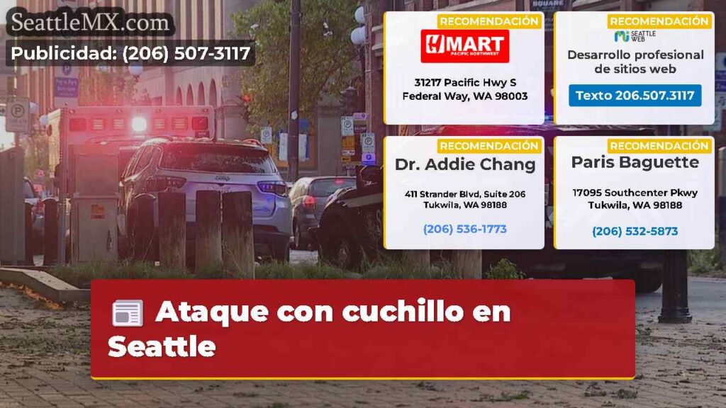Noticias De Seattle 6 Ataque con cuchillo en Seattle