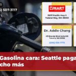 Gasolina cara Seattle paga mucho más