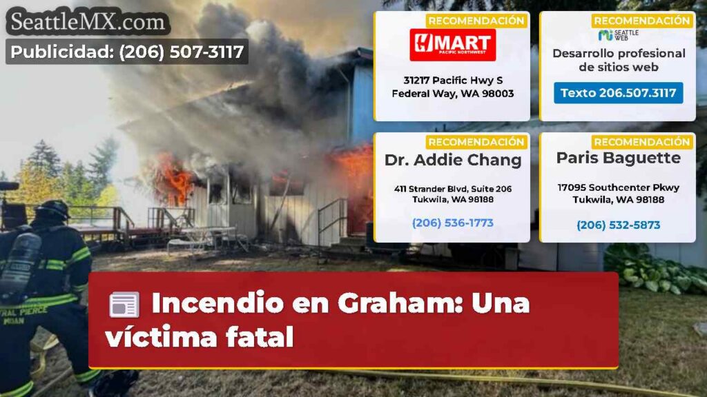 Noticias De Seattle 2 Incendio en Graham: Una víctima fatal