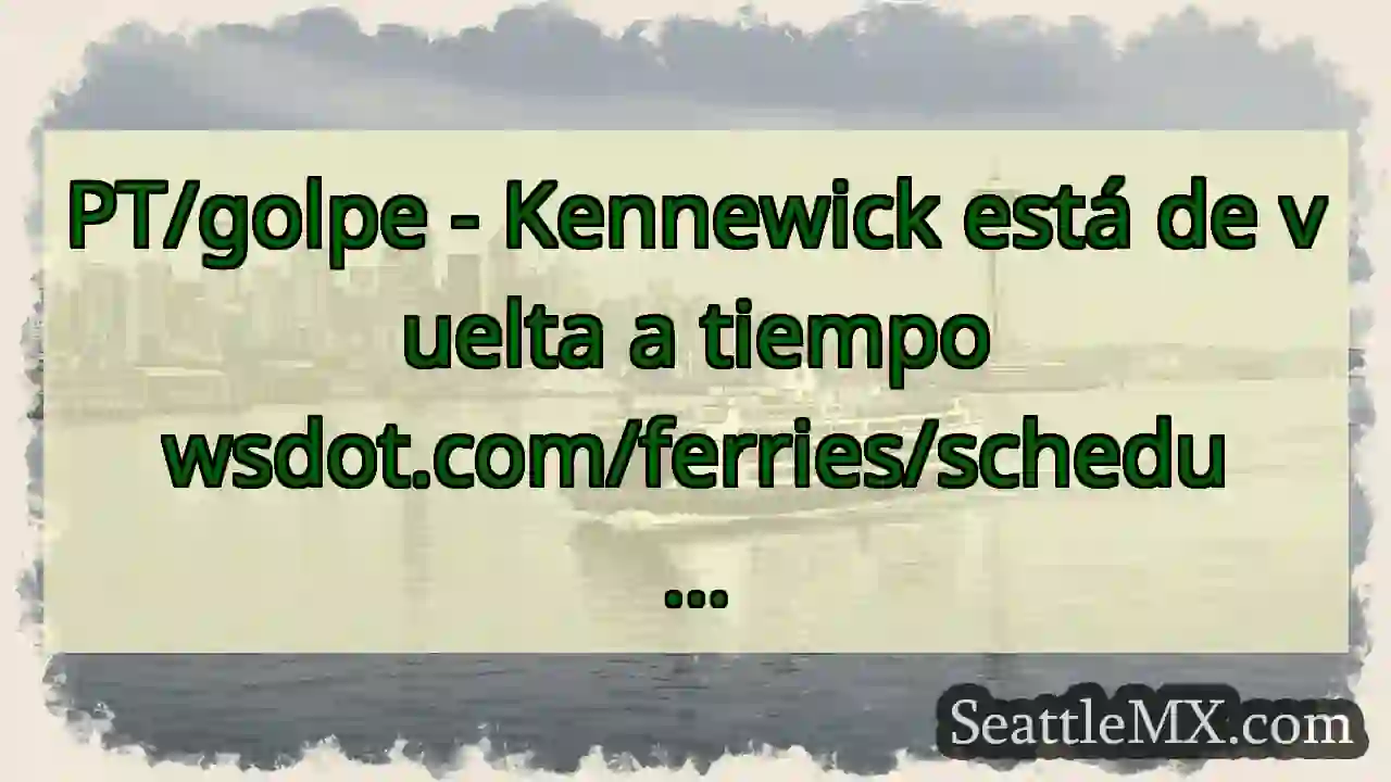 PT/golpe - Kennewick está de vuelta a tiempo