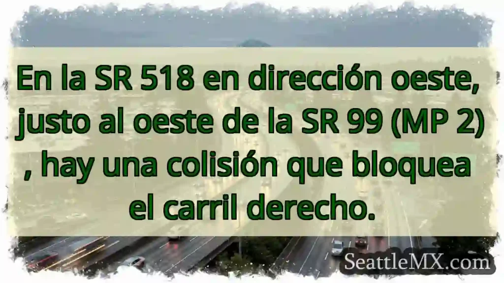 En la SR 518 en dirección oeste, justo al oeste