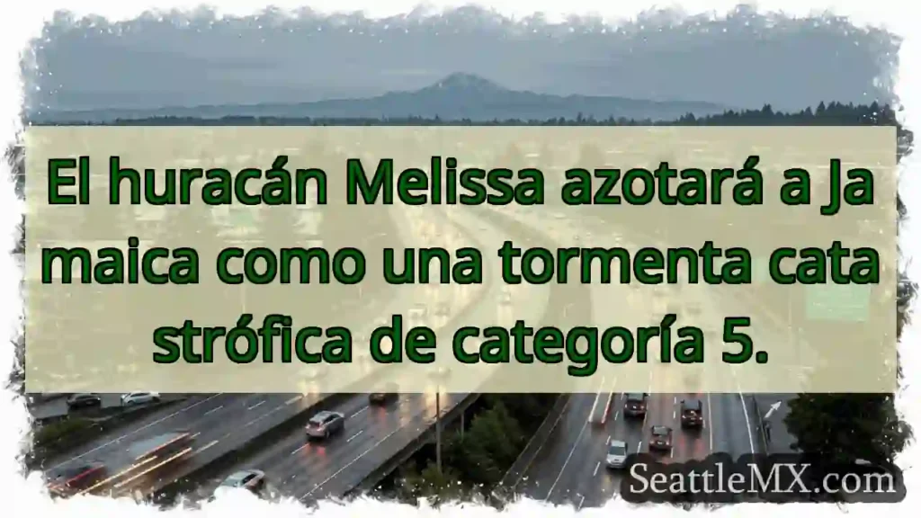 El huracán Melissa azotará a Jamaica como una