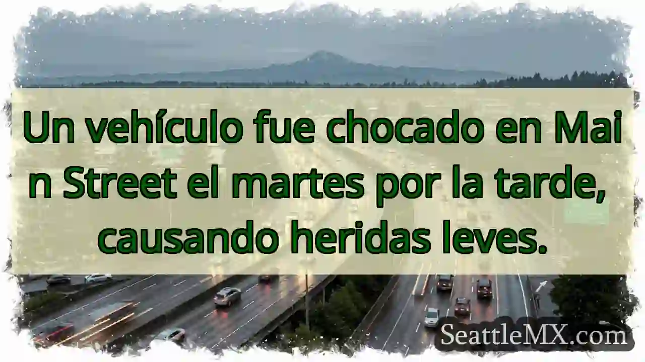 Un vehículo fue chocado en Main Street el martes