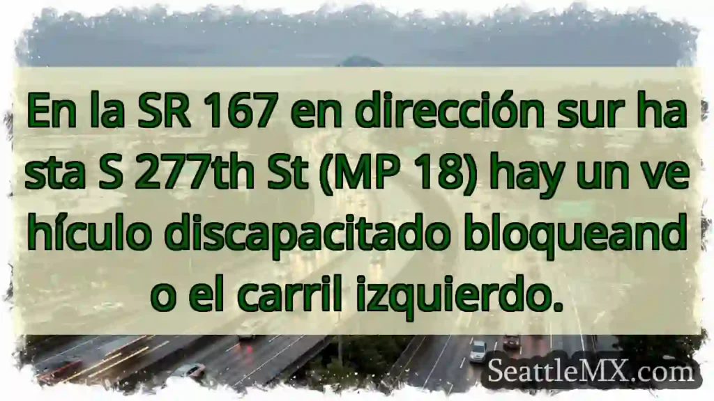 En la SR 167 en dirección sur hasta S 277th St