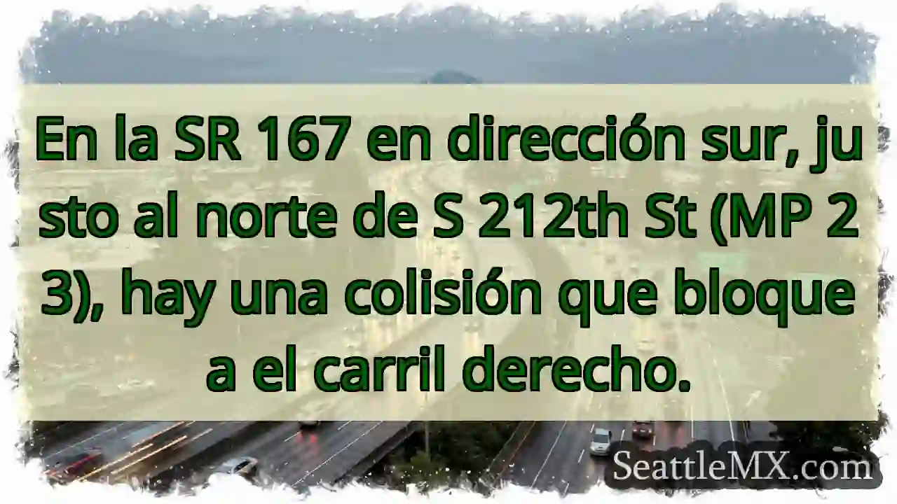 Noticias de transporte de Seattle 6 En la SR 167 en dirección sur, justo al norte de