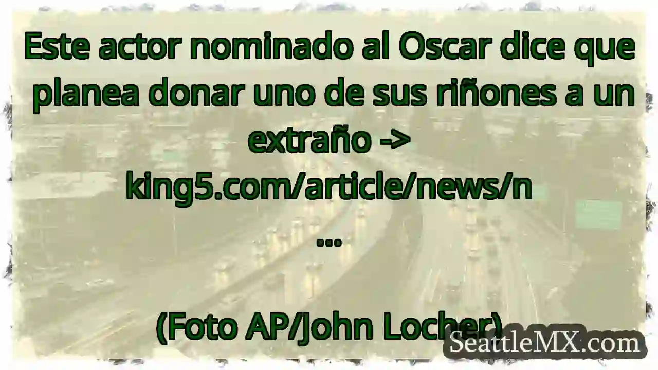 Este actor nominado al Oscar dice que planea