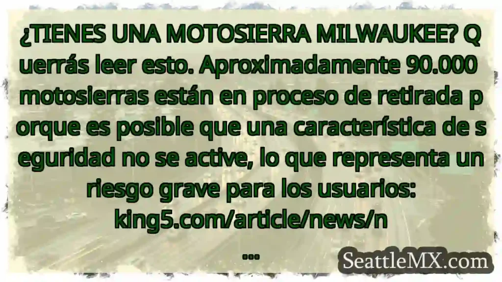 ¿TIENES UNA MOTOSIERRA MILWAUKEE? Querrás leer
