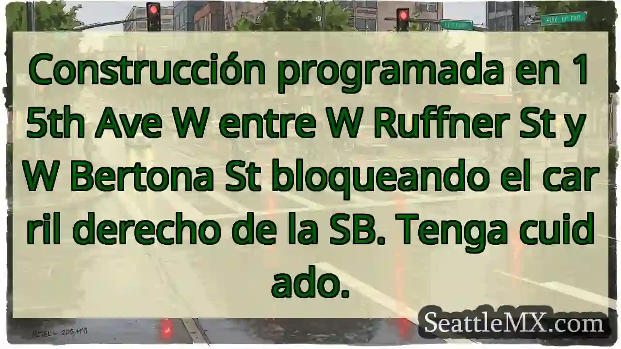 Construcción programada en 15th Ave W entre W