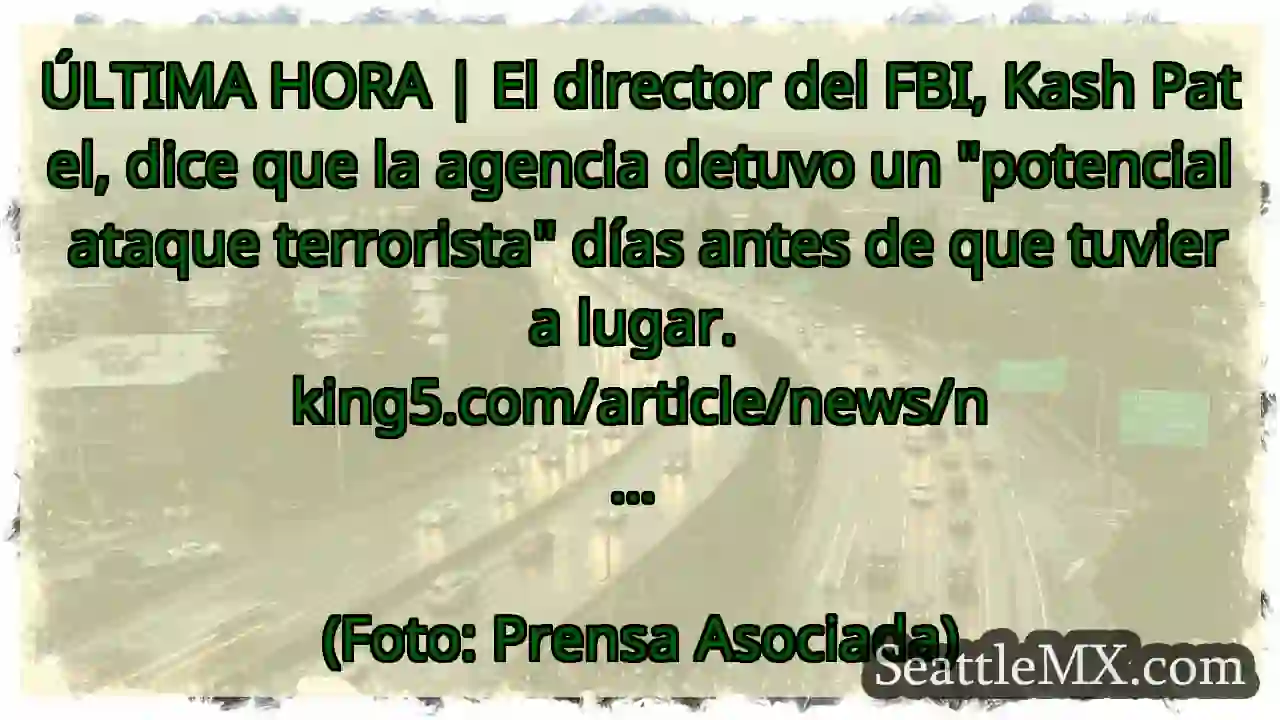ÚLTIMA HORA | El director del FBI, Kash Patel,