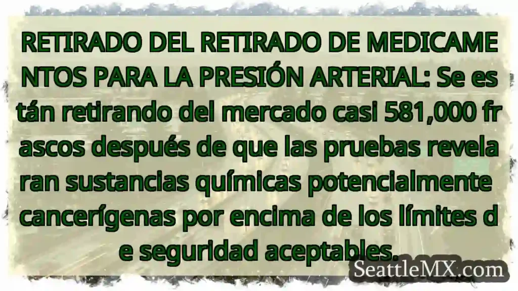 Noticias de transporte de Seattle 9 RETIRADO DEL RETIRADO DE MEDICAMENTOS PARA LA