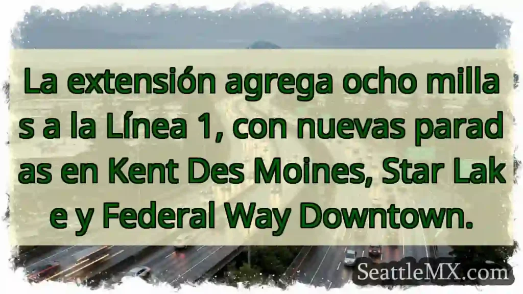 Noticias de transporte de Seattle 5 La extensión agrega ocho millas a la Línea 1, con