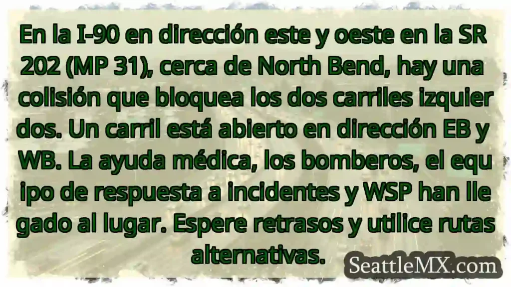 Noticias de transporte de Seattle 11 En la I-90 en dirección este y oeste en la SR 202