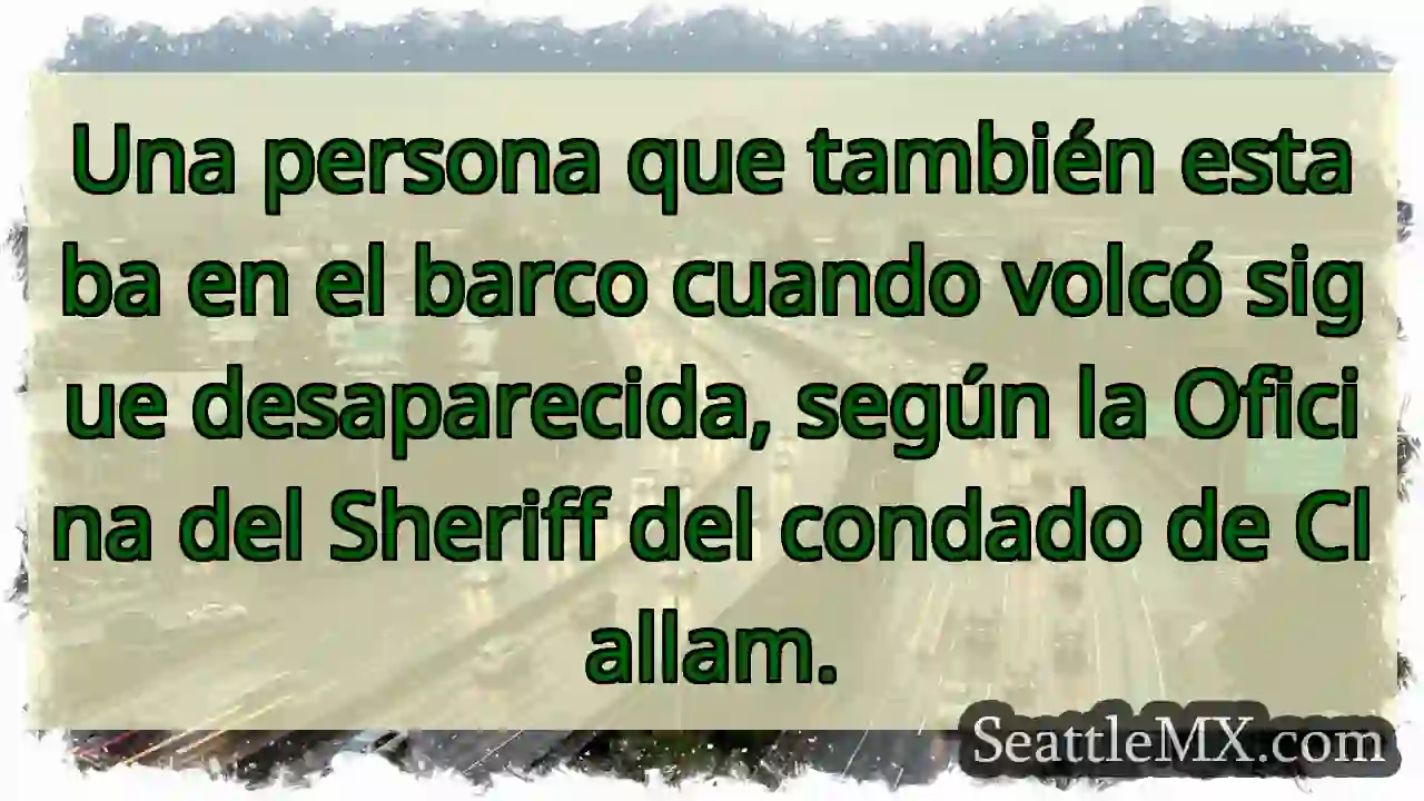 Noticias de transporte de Seattle 8 Una persona que también estaba en el barco cuando