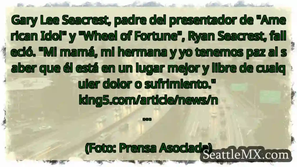 Noticias de transporte de Seattle 1 Gary Lee Seacrest, padre del presentador de