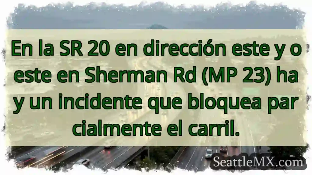 En la SR 20 en dirección este y oeste en Sherman
