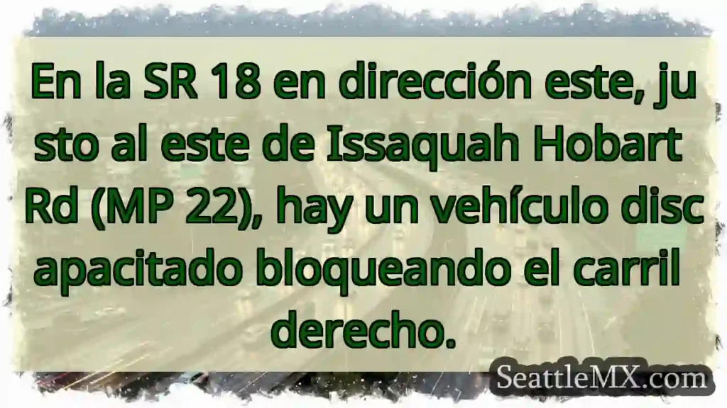 Noticias de transporte de Seattle 3 En la SR 18 en dirección este, justo al este de