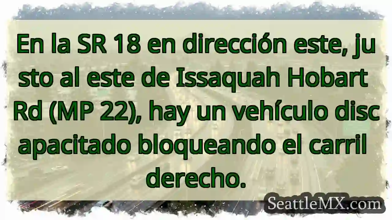 Noticias de transporte de Seattle 4 En la SR 18 en dirección este, justo al este de