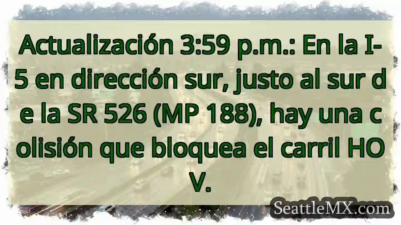 Noticias de transporte de Seattle 4 Actualización 3:59 p.m.: En la I-5 en dirección