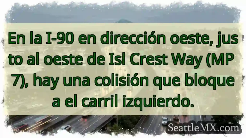 En la I-90 en dirección oeste, justo al oeste de