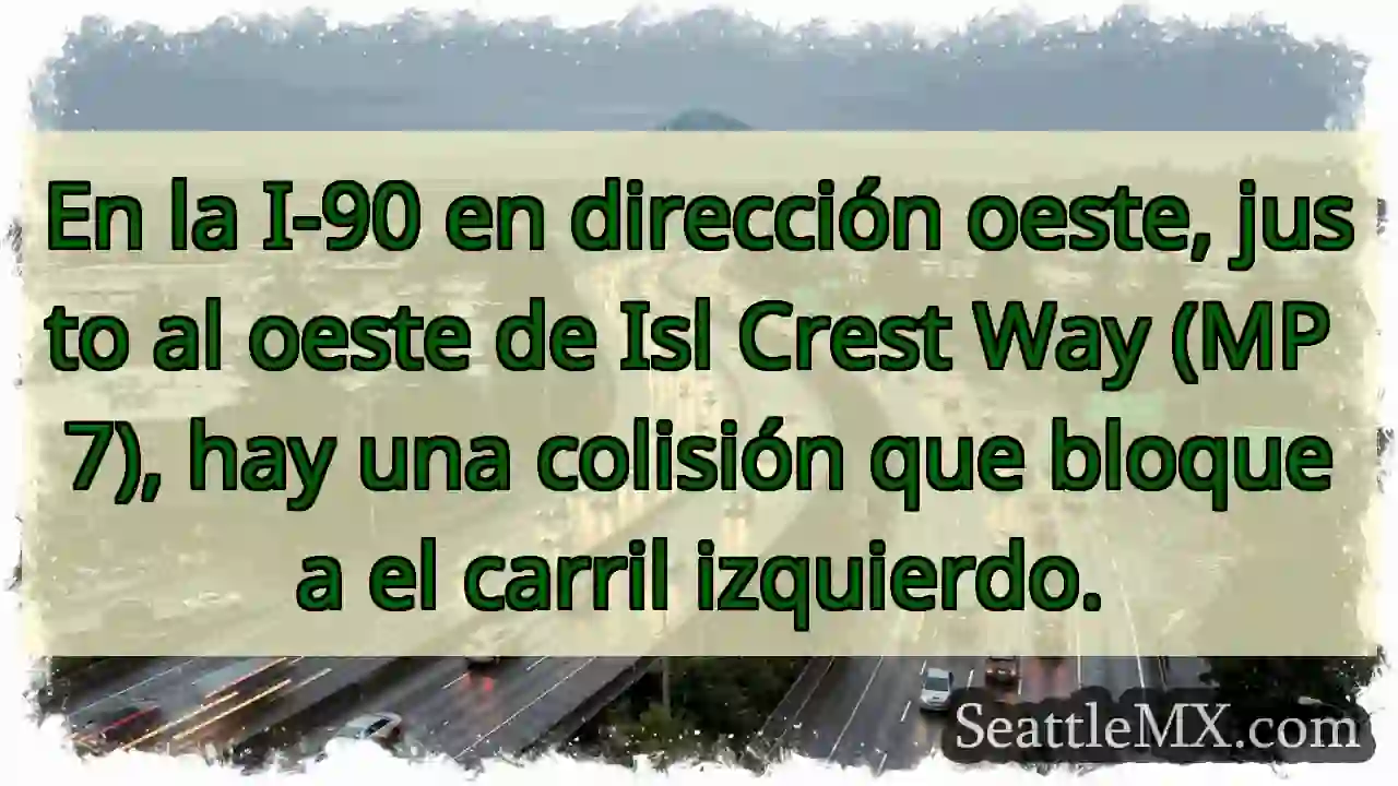 En la I-90 en dirección oeste, justo al oeste de