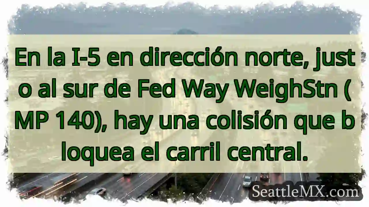 En la I-5 en dirección norte, justo al sur de Fed