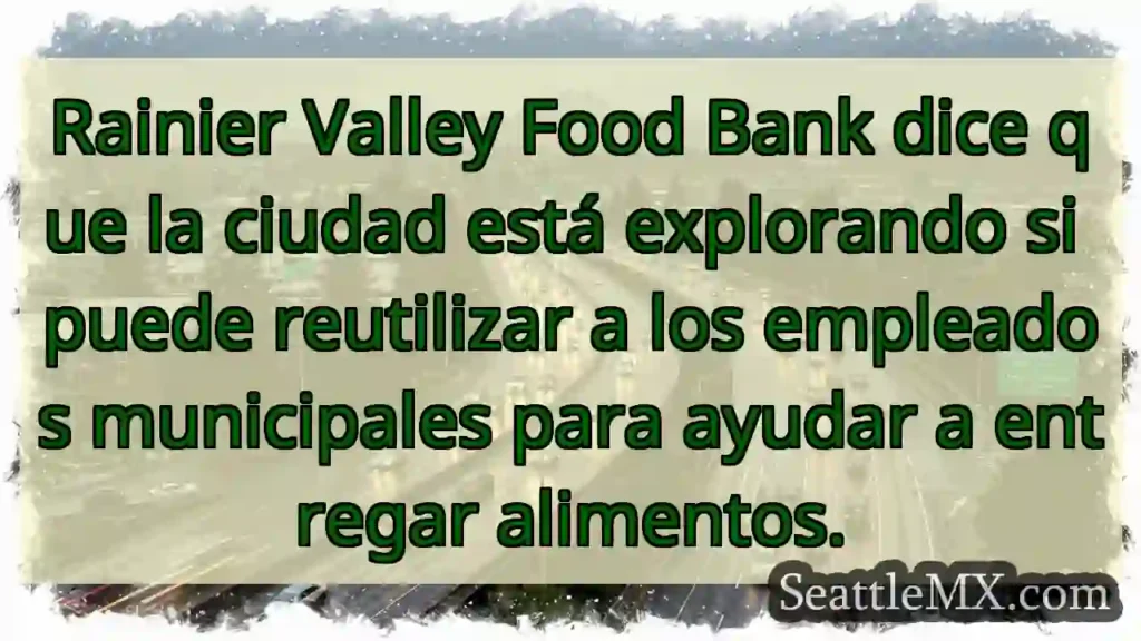 Rainier Valley Food Bank dice que la ciudad está