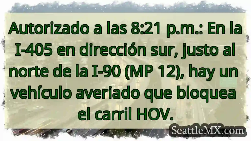 Autorizado a las 8:21 p.m.: En la I-405 en
